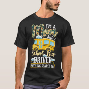 Ix27m eine Mama und ein Schulbusfahrer nichts stör T-Shirt