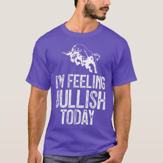 Ix27m Gefühl Bullish Heute 1 T-Shirt
