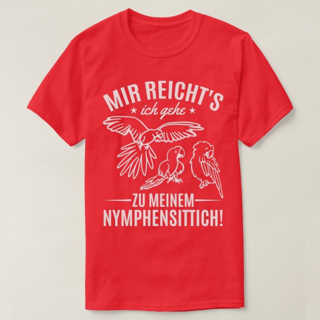 Ix27ve hatte genug Ix27m, um zu meinem Cockatiel-T T-Shirt (Design vorne)