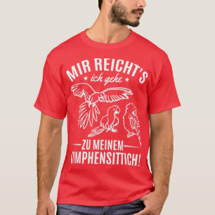 Ix27ve hatte genug Ix27m, um zu meinem Cockatiel-T T-Shirt