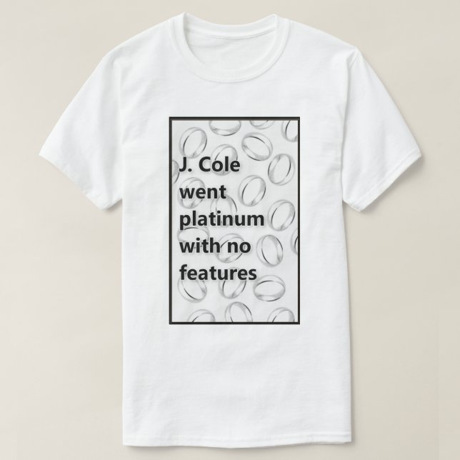J. Cole ging Platin ohne Eigenschaften T-Shirt (Design vorne)