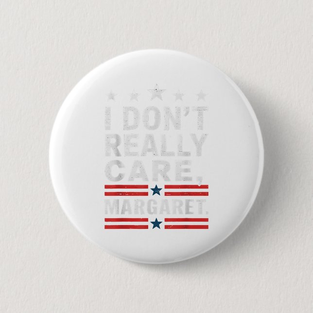 J D Vance Funny Meme I Don't Really Care Margaret Button (Vorderseite)