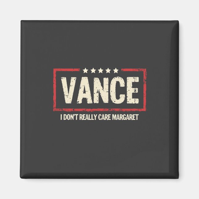 J. D Vance Funny Meme I Don't Really Care Margaret Magnet (Vorne)