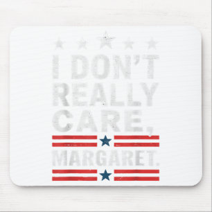 J D Vance Funny Meme I Don't Really Care Margaret Mousepad