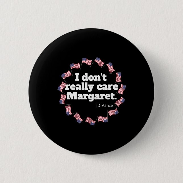 J.d. Vance "i Don't Really Care Margaret" Intervie Button (Vorderseite)