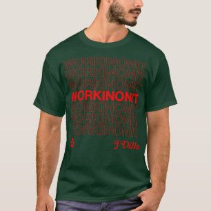 J Dilla Workinonout 90er Hip Hop Design T-Shirt