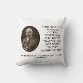 J.P. Morgan First Step Towards Getting Somewhere Kissen