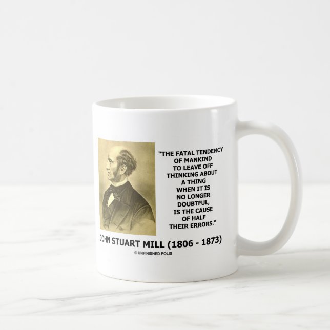 J.S. Mill Fatal Tendenz verursacht halbe Fehler Kaffeetasse (Rechts)