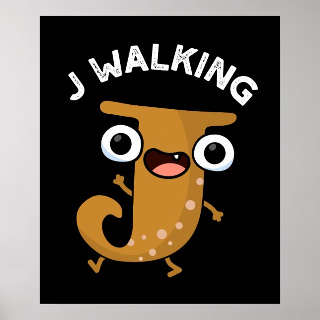 J Walking Funny Alphabet Pun Dark BG Poster (Vorne)