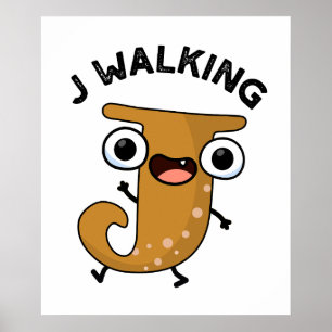 J Walking Funny Alphabet Pun Poster