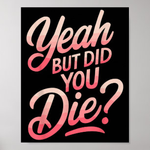 Ja, aber bist du gestorben_ Gym Fitness Motivation Poster