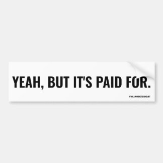 Ja, aber dafür wird bezahlt. autoaufkleber