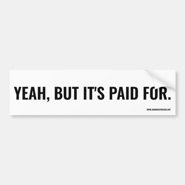 Ja, aber dafür wird bezahlt. autoaufkleber (Vorne)