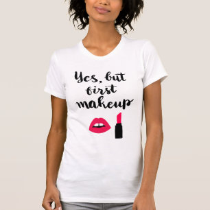 Ja aber erste niedliche Phrase des Make-up  T-Shirt