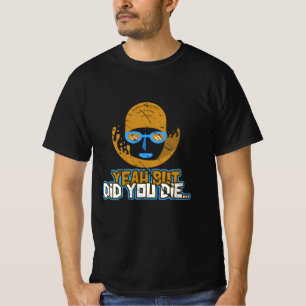 Ja, aber hast du Die, dass du schwimmend sarkastis T-Shirt