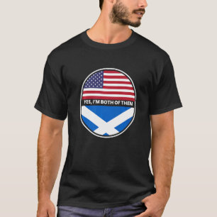 Ja, beide sind die Flagge der USA in Schottland T-Shirt