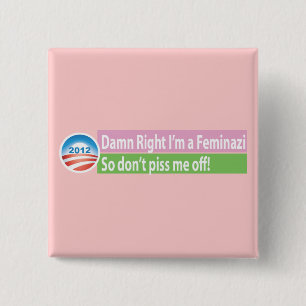 Ja bin ich ein Feminazi! Button