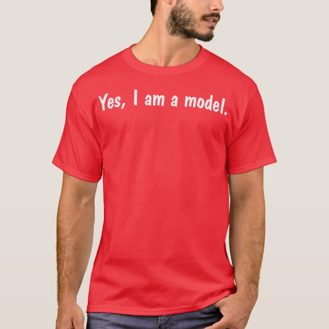 Ja bin ich ein Modell T-Shirt (Vorderseite)