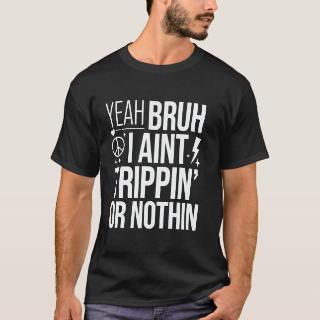 Ja Bruder ich reg mich nicht auf oder so T-Shirt (Vorderseite)
