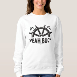 Ja Buoy Boat Sailing Segelschiff Schiff Sea Sweatshirt