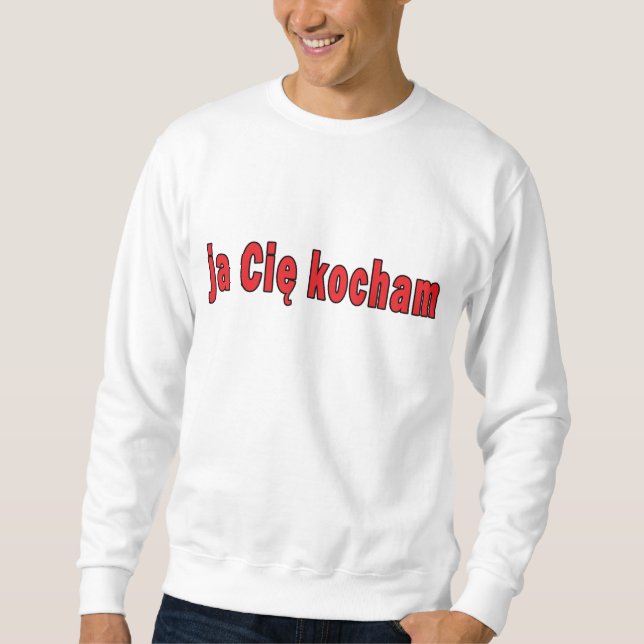 ja Cie kocham - i-Liebe Sie Sweatshirt (Vorderseite)