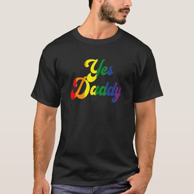 Ja Daddy Sexy Dirty Happy Pride Month Rainbow Fla T-Shirt (Vorderseite)