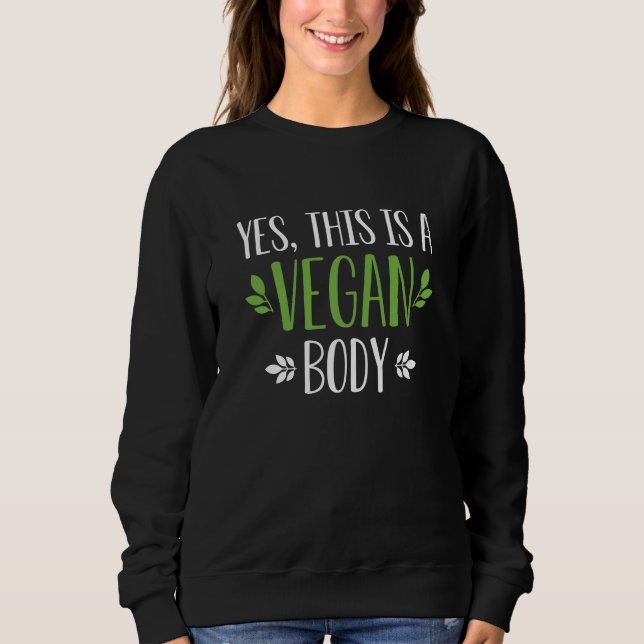Ja, das ist ein Veganer Körper Sweatshirt (Vorderseite)