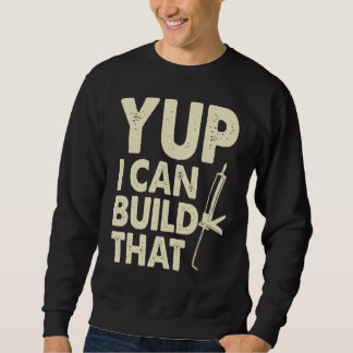 Ja, das kann ich bauen Handyman-Dichtpistole Sweatshirt