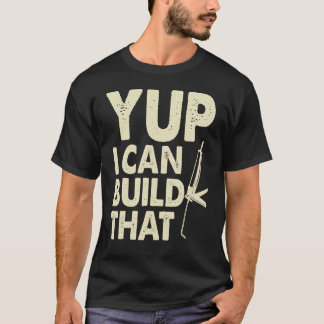 Ja, das kann ich bauen Handyman-Dichtstoffpistole T-Shirt