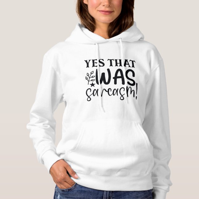 Ja, das war Sarcasm Funny Sassy Quote Spaß Hoodie (Vorderseite)