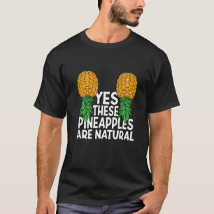 Ja Diese Ananas sind natürliche Swinger Upside Do T-Shirt