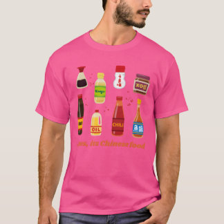 Ja, es ist chinesisches Essen Freunde T-Shirt