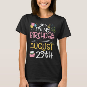 Ja, es ist mein Geburtstag am 29. Vater August Mam T-Shirt