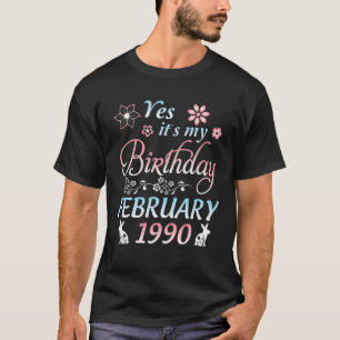 Ja, es ist mein Geburtstag im Februar 1990 Happy 3 T-Shirt
