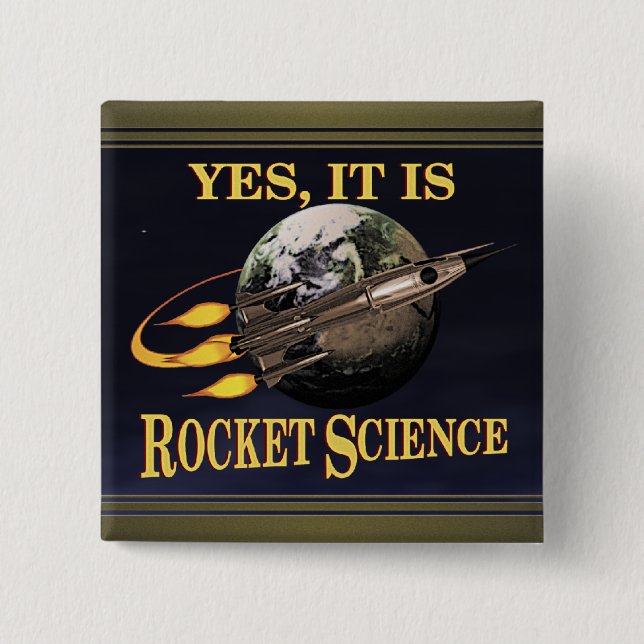 Ja, es ist Raketenwissenschaft Button (Vorderseite)