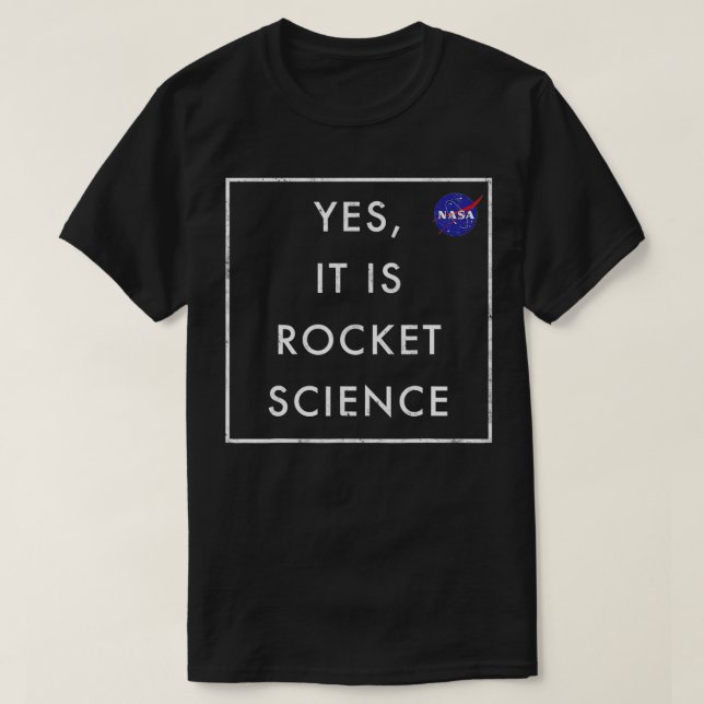Ja, es ist Raketenwissenschaft T-Shirt (Design vorne)