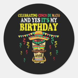 Ja, es mein Geburtstag Cinco De Mayo Geburtstag Me Runder Aufkleber