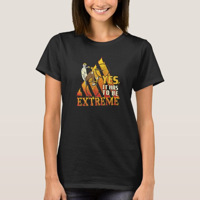 Ja, es muss Extreme Biker BMX Stunt sein T-Shirt (Vorderseite)