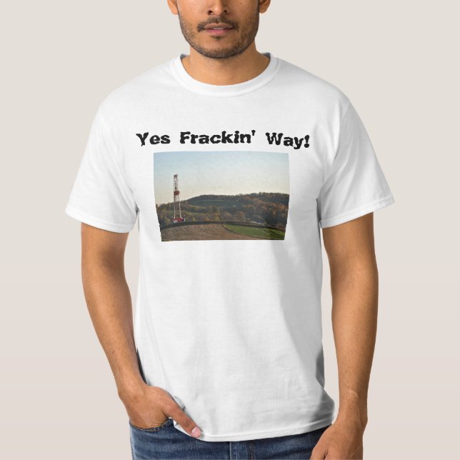 Ja Frackin Weise! T-Shirt (Vorderseite)