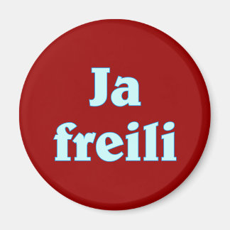 Ja freili freilich Bayern bayrisch bayerisch Magnet