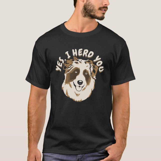 Ja I Herd Du Australischer Hirtenhund Geschenk T-Shirt (Vorderseite)