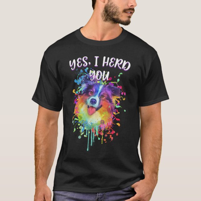 Ja I Herd You Australian Shepherd Spaß Aussie T-Shirt (Vorderseite)