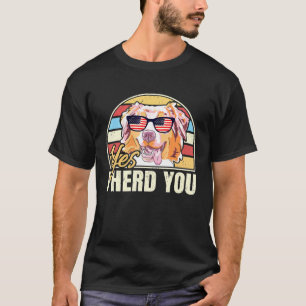 Ja I Herd You Australian Shepherd T-Shirt