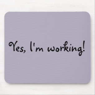 Ja, ich arbeite Maus Pad Mousepad