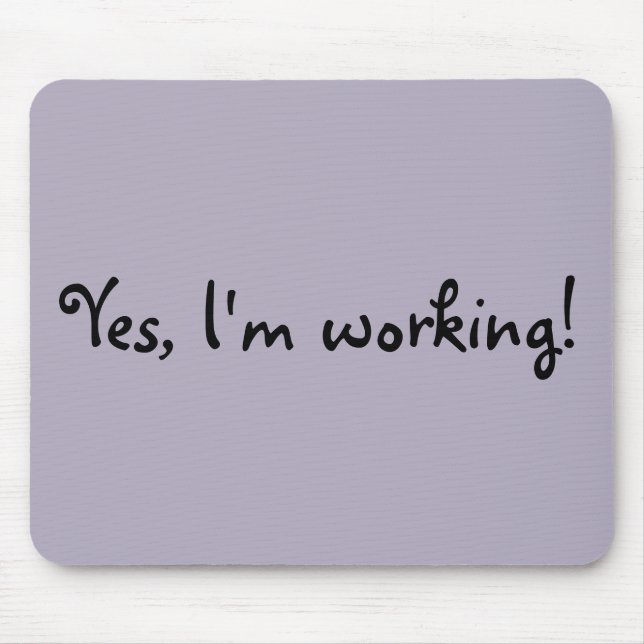 Ja, ich arbeite Maus Pad Mousepad (Vorne)