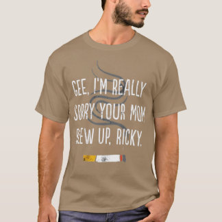 Ja, ich bedaure wirklich, dass Ihre Mama aufgeblas T-Shirt