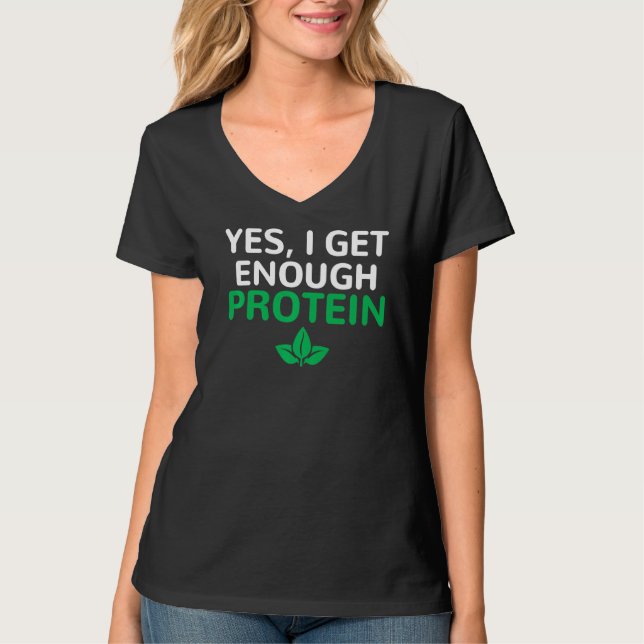 Ja, ich bekomme genug Protein Veggie Vegan T-Shirt (Vorderseite)