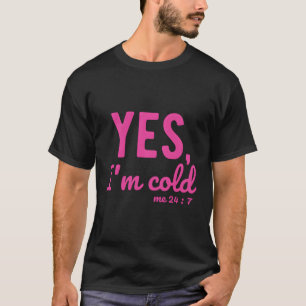 Ja, ich bin 24 7 Redewendungen über das Leben erwi T-Shirt