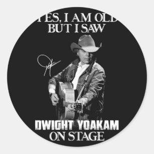 Ja, ich bin alt, aber ich habe Dwight Yoakam auf d Runder Aufkleber