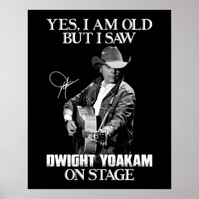 Ja, ich bin alt, aber ich sah Dwight Yoakam auf de Poster (Vorne)